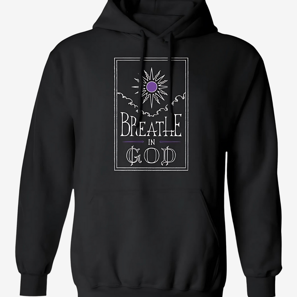 Breathe In God Hoodie